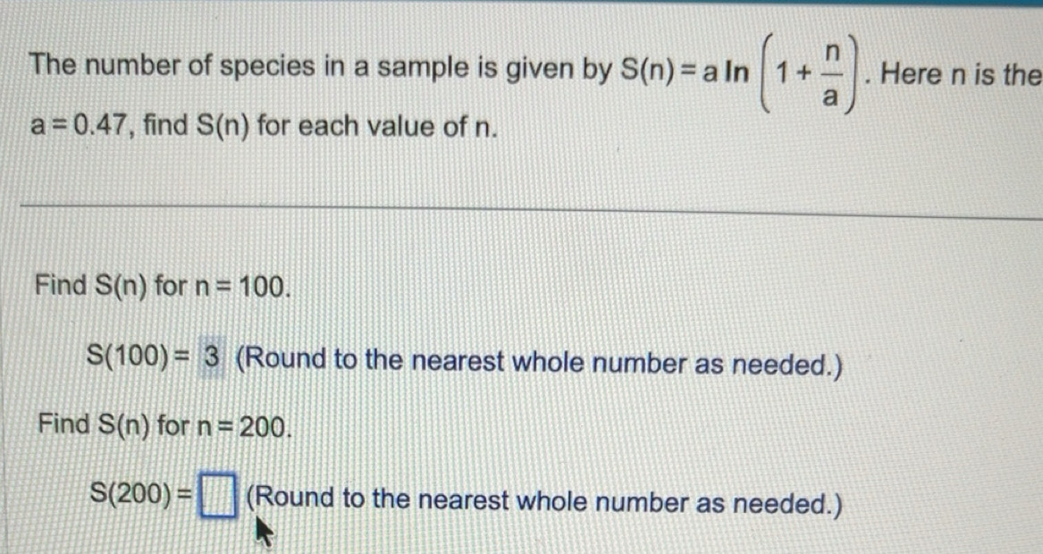 Solved: The number of species in a sample is given by S(n)=aln (1+ n/a ...