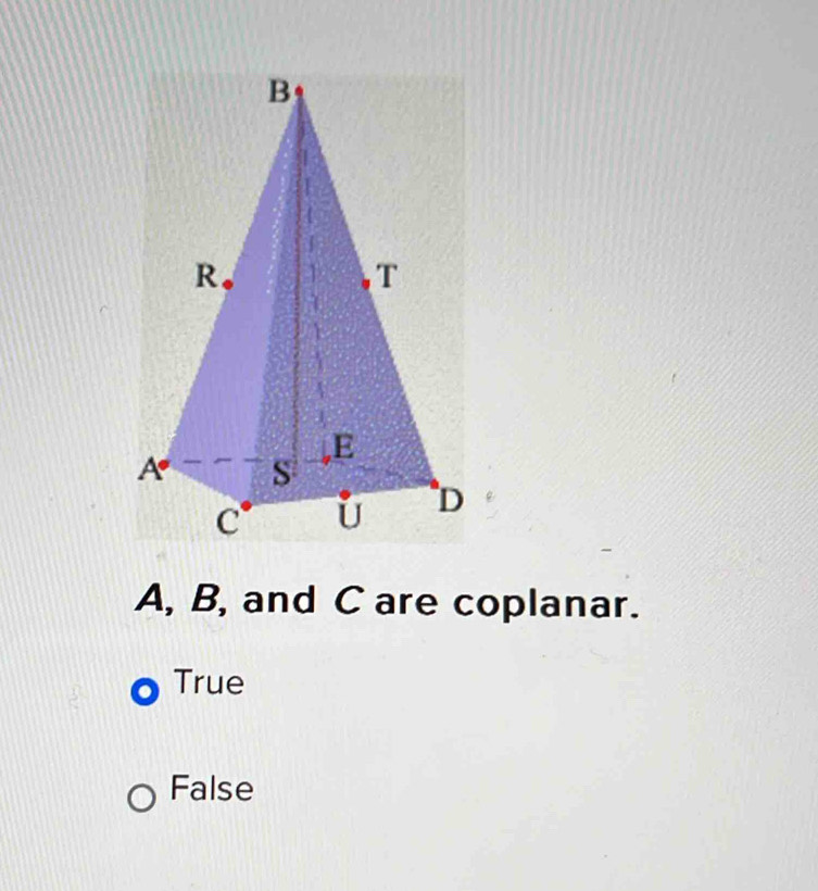 A, B, and C are coplanar.
True
False