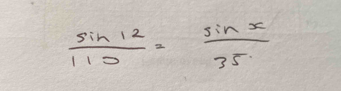  sin 12/115 = sin x/35 