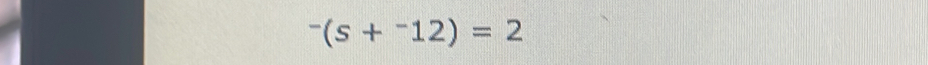 ^-(s+^-12)=2