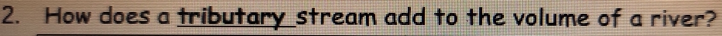 How does a tributary_stream add to the volume of a river?