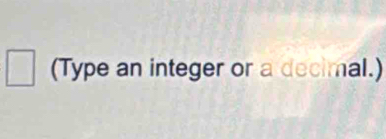 square (Type an integer or a decimal.)