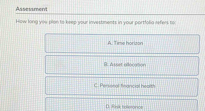 D. Risk tolerance