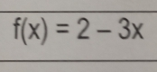 f(x)=2-3x