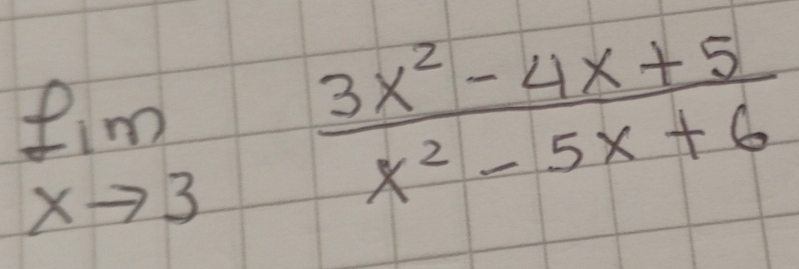 limlimits _xto 3 (3x^2-4x+5)/x^2-5x+6 