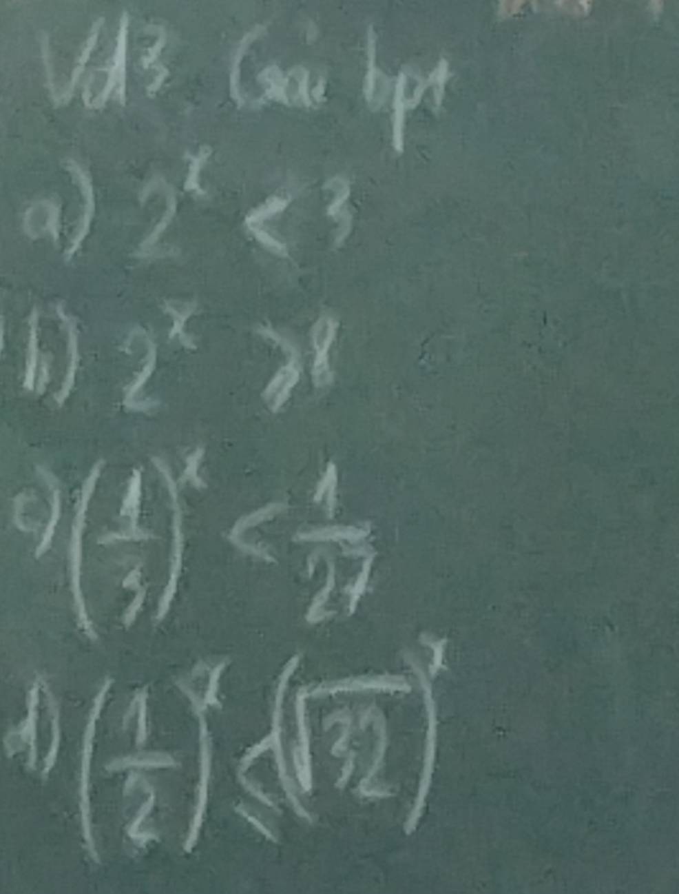 Us (soi bet 
a 2^x<3</tex>
2^x≥slant 8
C) ( 1/3 )^x
4.( 1/2 )^2(sqrt(32))^2