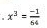 x^3= (-1)/64 