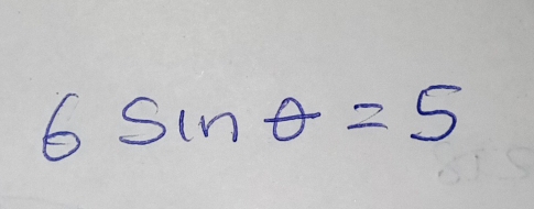 6sin θ =5