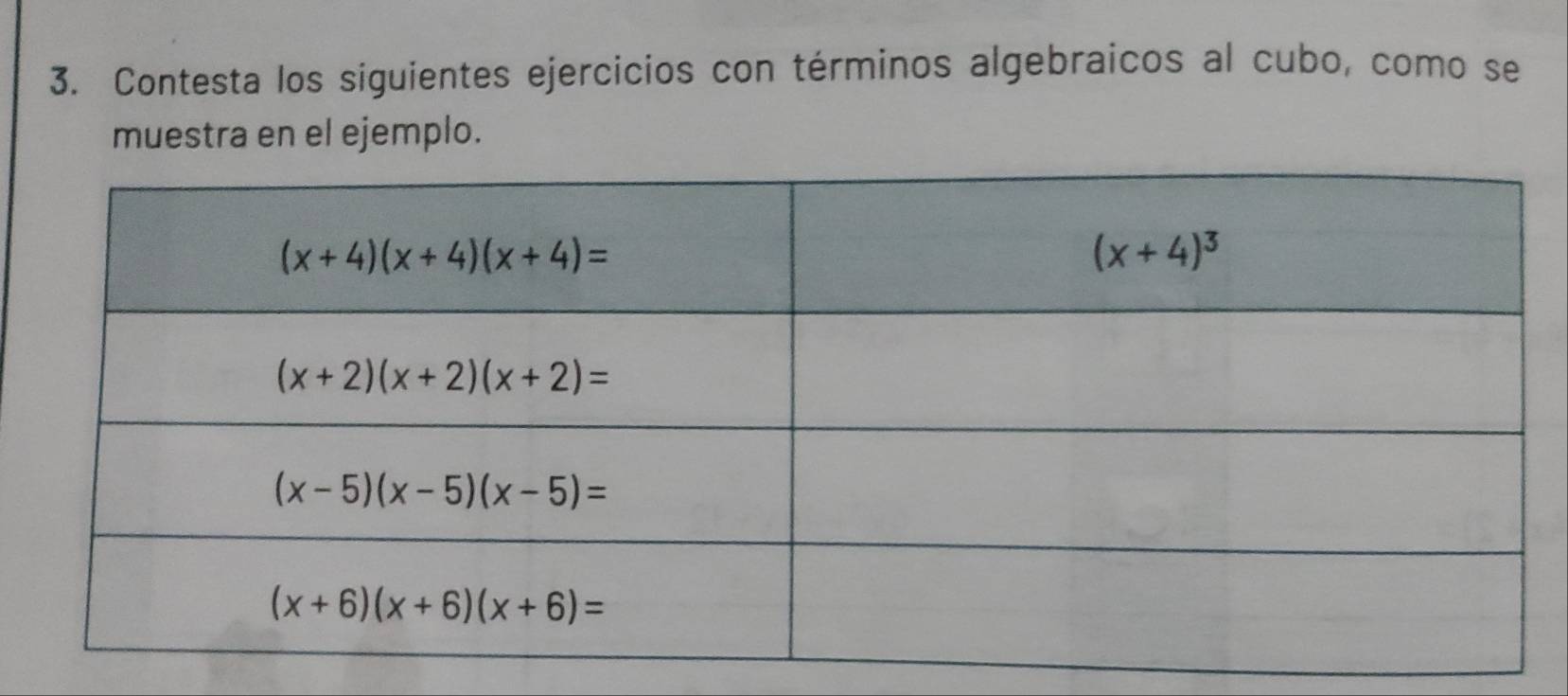 Contesta los siguientes ejercicios con términos algebraicos al cubo, como se
muestra en el ejemplo.