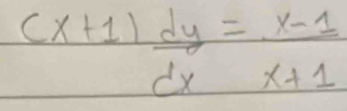 (x+1) dy/dx = (x-1)/x+1 