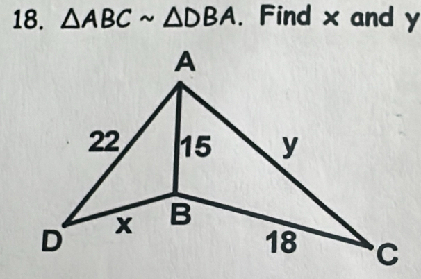 △ ABCsim △ DBA. Find x and y