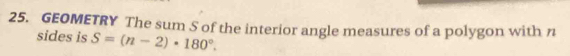 GEOMETRY The sum S of the interior angle measures of a polygon with n 
sides is S=(n-2)· 180°.