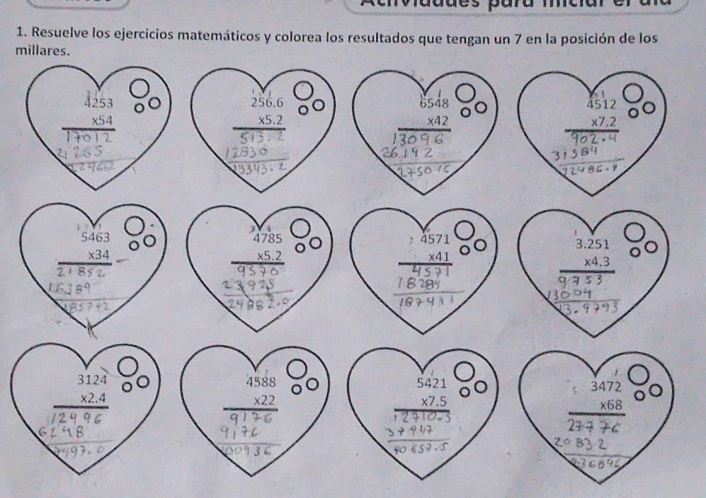 cnviãddes para mcia
1. Resuelve los ejercicios matemáticos y colorea los resultados que tengan un 7 en la posición de los
m