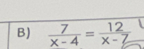  7/x-4 = 12/x-Z 