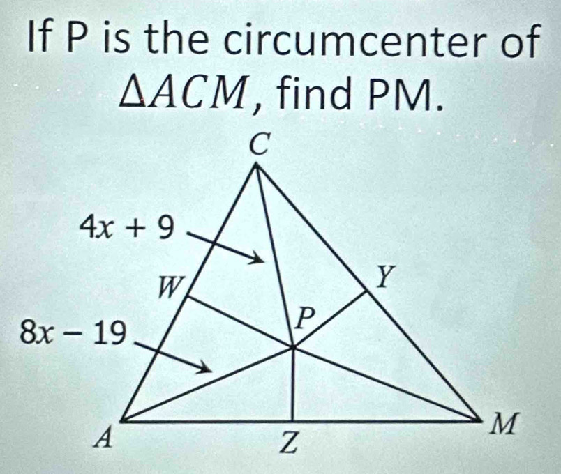 If P is the circumcenter of
△ ACM , find PM.