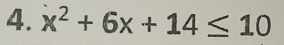 x^2+6x+14≤ 10