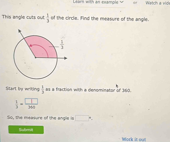 Solved: Learn with an example or Watch a vide This angle cuts out 1/3 ...
