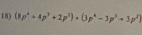 (8p^4+4p^3+2p^2)+(3p^4-3p^3+3p^2)