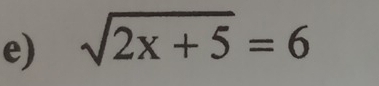 sqrt(2x+5)=6