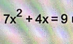 7x^2+4x=9