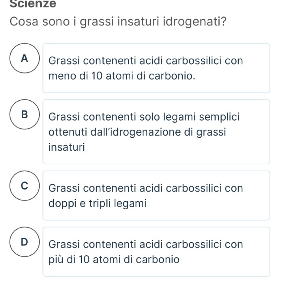 Risolto:Scienze Cosa sono i grassi insaturi idrogenati? A Grassi ...
