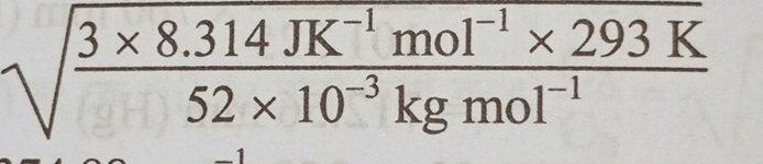 sqrt(frac 3* 8.314JK^(-1)mol^(-1)* 293K)52* 10^(-3)kgmol^(-1)