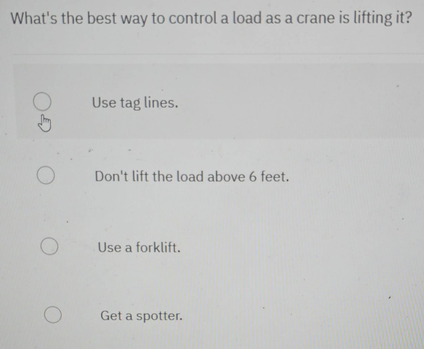 Solved: What's the best way to control a load as a crane is lifting it ...
