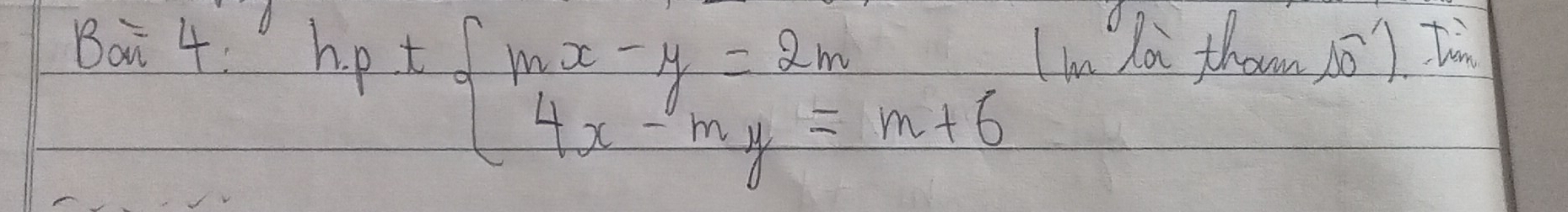 Boi 4: Iim loi thoom 15) t
h_P± beginarrayl mx-y=2m 4x-my=m+6endarray.