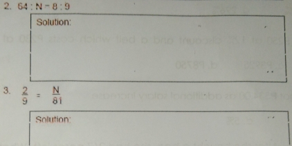 64:N=8:9
Solution: 
3.  2/9 = N/81 
Solution: