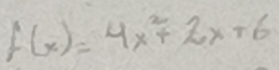 f(x)=4x^2+2x+6