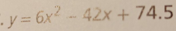 y=6x^2-42x+74.5