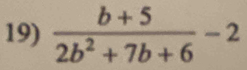  (b+5)/2b^2+7b+6 -2