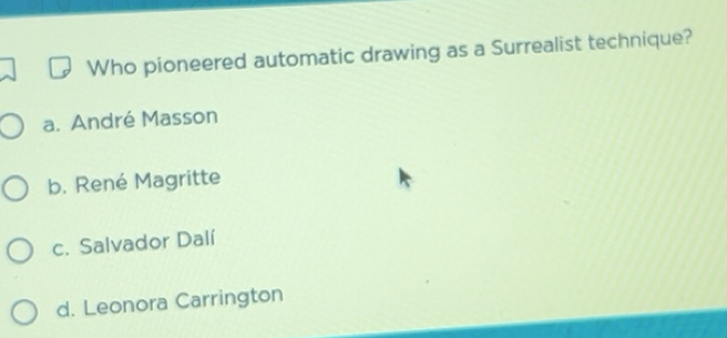 Solved: Who pioneered automatic drawing as a Surrealist technique? a ...