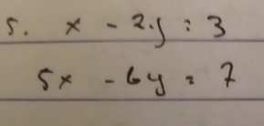 x-2.5:3
5x-6y=7