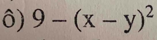 ô) 9-(x-y)^2