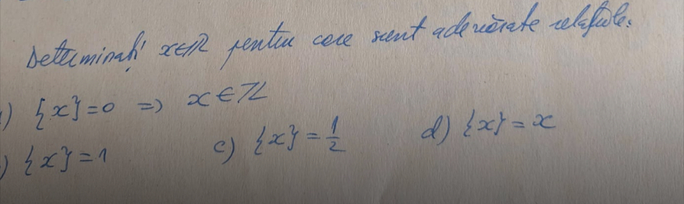 bettmind zen ponti cere sent adevicrate welefo. 
U)  x =0 x∈ 7 
d  x =x
1  x =1
()  x = 1/2 