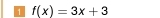 1 f(x)=3x+3