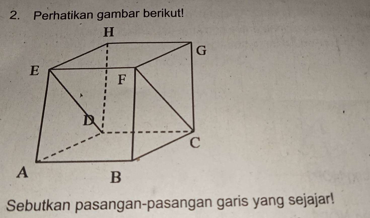 Perhatikan gambar berikut! 
Sebutkan pasangan-pasangan garis yang sejajar!