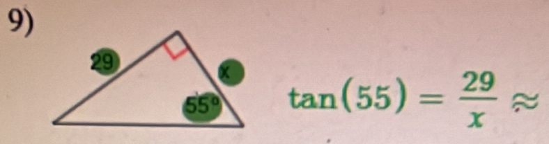 tan (55)= 29/x approx