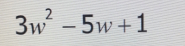 3w^2-5w+1