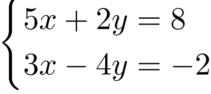 beginarrayl 5x+2y=8 3x-4y=-2endarray.