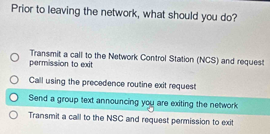 Solved: Prior to leaving the network, what should you do? Transmit a ...