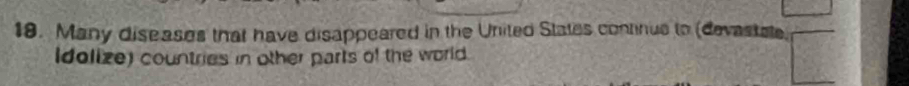 Many diseases that have disappeared in the United States continus to (devastale) 
Idolize) countries in other parts of the world.