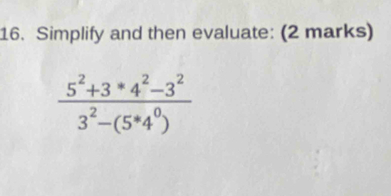 Simplify and then evaluate: (2 marks)