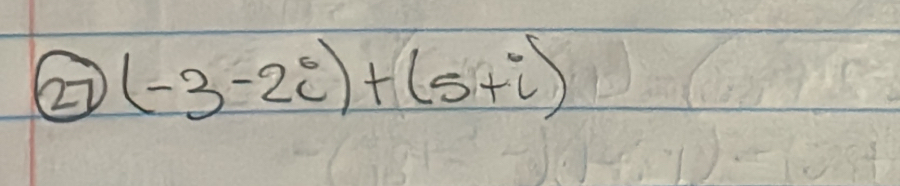 ② (-3-2i)+(5+i)