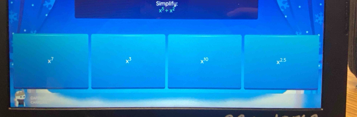 Simplify:
x^5+x^2
x^7
x^3
x^(10)
x^(2.5)