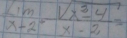 limlimits _xto 2^- (sqrt(x^3-4))/x-2 =