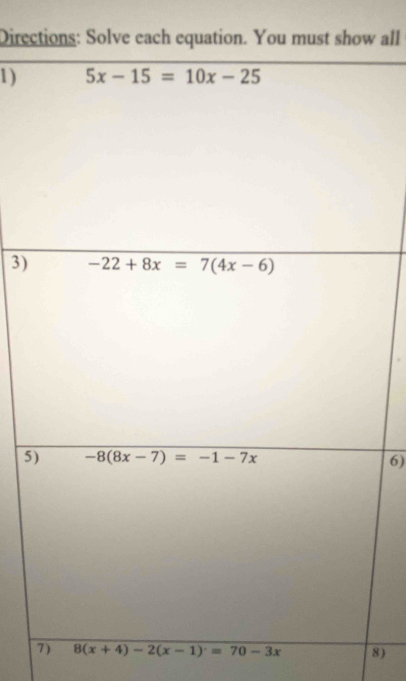 Direc all
1)
3)
5
6)
7) 8(x+4)-2(x-1)=70-3x 8)