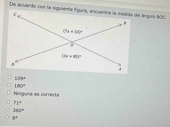 109°
180°
Ninguna es correcta
71°
360°
8°