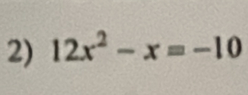 12x^2-x=-10